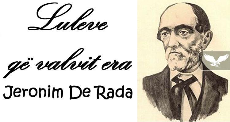 Luleve q valvit era - Jeronim De Rada