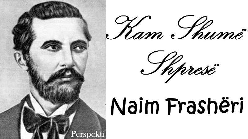 Vepra Kam Shum Shpres nga Naim Frashri.