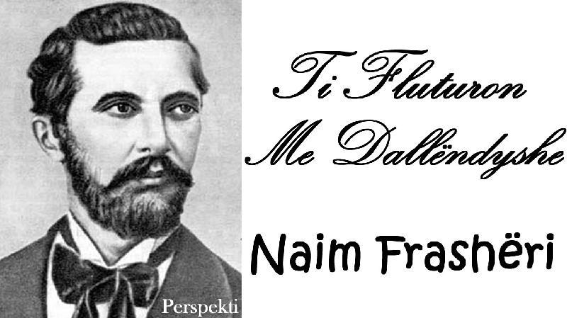 Vepra Ti Fluturon Me Dallndyshe nga Naim Frashri.