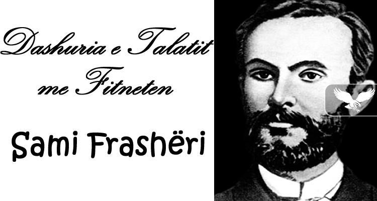 Sami Frashri - Dashuria e Talatit me Fitneten