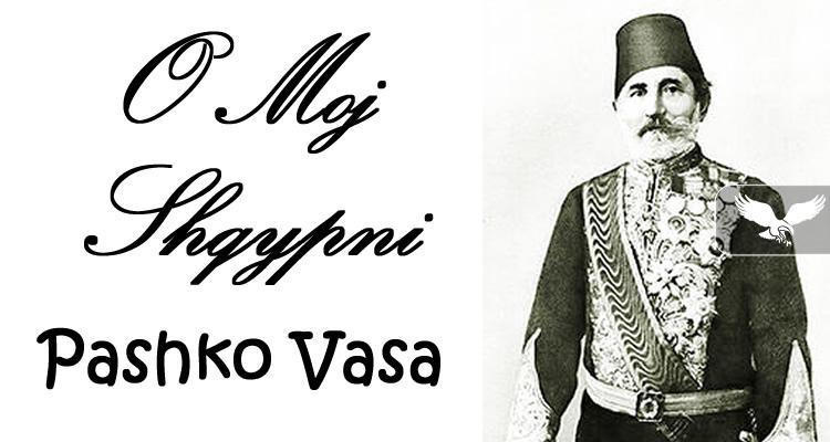 Pashko Vasa - O Moj Shqypni