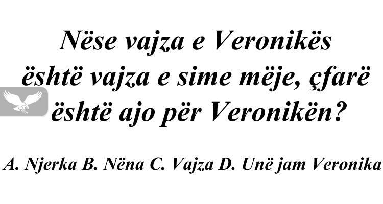 A mund t gjeni prgjigjen e sakt? Nse po na e tregoni edhe ne...